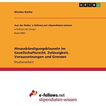 Hinauskündigungsklauseln im Gesellschaftsrecht. Zulässigkeit, Voraussetzungen und Grenzen