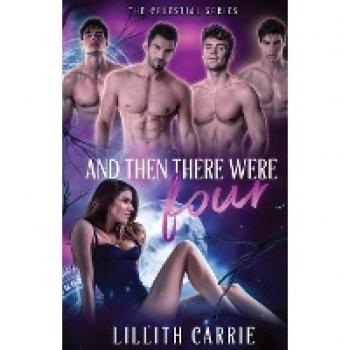 And Then There Were Four, by Lillith Carrie