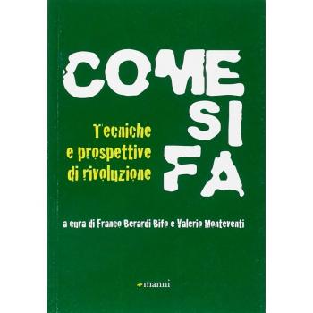 Come si fa. Tecniche e prospettive di rivoluzione