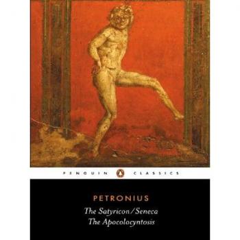The Satyricon AND The Apocolocyntosis