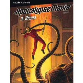 Apocalypse Mania Cycle 2 - Tome 3 - Arena