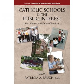 Vitalsource Technologies, Inc. Catholic Schools in the Public Interest: Past, Present, and Future Directions