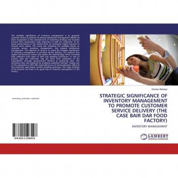 STRATEGIC SIGNIFICANCE OF INVENTORY MANAGEMENT TO PROMOTE CUSTOMER SERVICE DELIVERY (THE CASE BAIR DAR FOOD FACTORY)