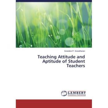 Teaching Attitude and Aptitude of Student Teachers