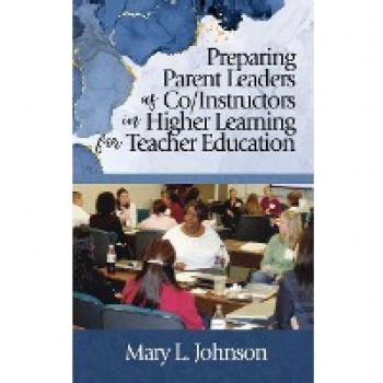 Preparing Parent Leaders as Co/Instructors in Higher Learning for Teacher Education