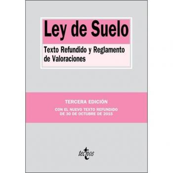 Ley De Suelo: Texto Refundido Y Reglamento De Valoraciones - VV.AA.