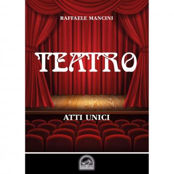 Teatro. Vol. 1: Atti unici.