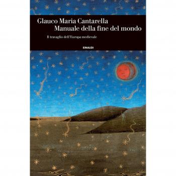 Manuale della fine del mondo. Il travaglio dell'Europa medievale