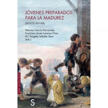 Jóvenes preparados para la madurez: (siglos XVI-XVIII) (Tapa blanda con solapas).
