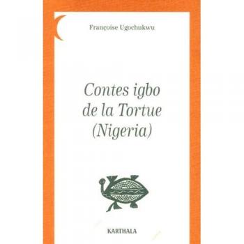 Contes igbo de la Tortue (Nigeria) - Françoise Ugochukwu