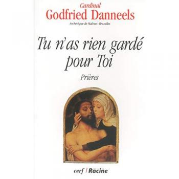 Tu n'as rien gardé pour Toi - Godfried Danneels