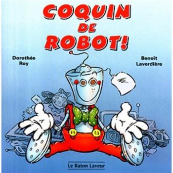 Coquin le robot - Dorothee laverdi Roy