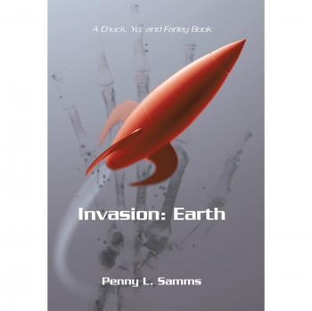 Invasion: Earth: A Chuck, Yu, and Farley Book