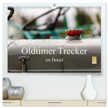 Oldtimer Trecker im Detail - Hochwertiger Premium Wandkalender 2025 (DIN A2 quer, Kunstdruck in Hochglanz)