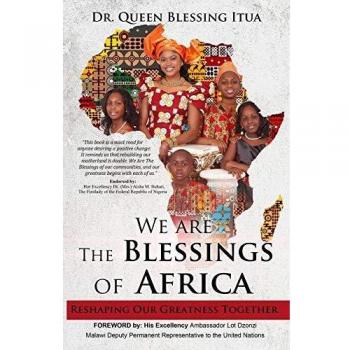 We Are The Blessings Of Africa: Reshaping Our Greatness Together
