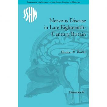 Vitalsource Technologies, Inc. Nervous Disease In Late Eighteenth-century Britain