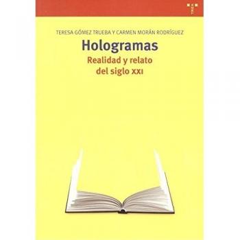 HOLOGRAMAS.REALIDAD Y RELATO DEL SIGLO XXI