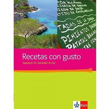 Recetas Con Gusto (A1-A2): Spanisch Für Genießer. Kursbuch