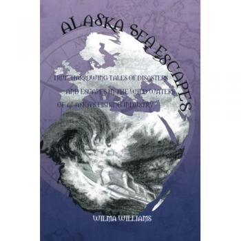 Williams, Wilma: Alaska Sea Escapes