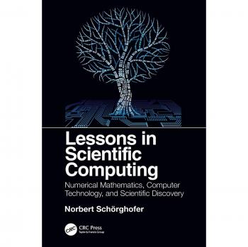 Lessons in Scientific Computing: Numerical Mathematics, Computer Technology, and Scientific Discovery - [Version Originale]