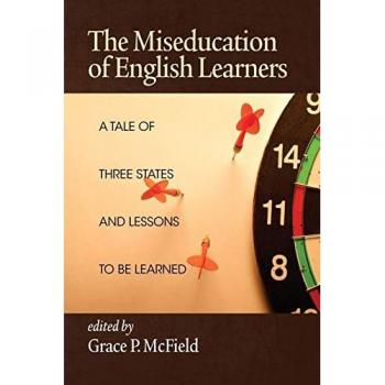 Information Age Publishing Inc. Miseducation of English Learners: A Tale of Three States and Lessons to Be Learned (Paperback)