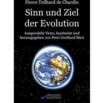 Pierre Teilhard De Chardin - Sinn Und Ziel Der Evolution