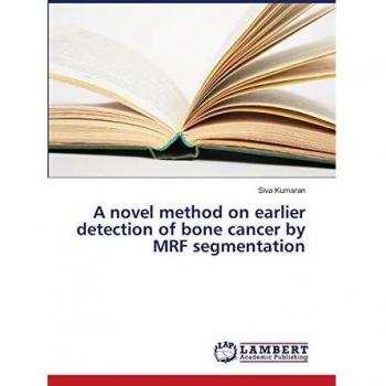 Kumaran, Siva: A novel method on earlier detection of bone cancer by MRF segmentation