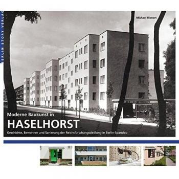 Moderne Baukunst in Haselhorst: Geschichte, Bewohner und Sanierung der Reichsforschungssiedlung in Berlin-Spandau
