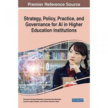 Strategy, Policy, Practice, and Governance for AI in Higher Education Institutions (e-Book Collection - Copyright 2022)