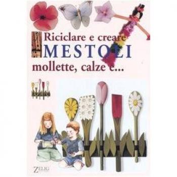 Riciclare e creare mestoli, mollette, calze e...