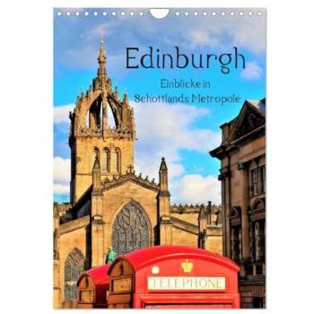Edinburgh - Einblicke in Schottlands Metropole (Wandkalender 2025 DIN A4 hoch) CALVENDO Monatskalender