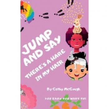 JUMP AND SAY THERE'S A HARE IN MY HAIR