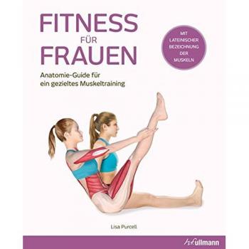 Fitness für Frauen: Anatomie-Guide für ein gezieltes Muskeltraining -  Lisa Purcell