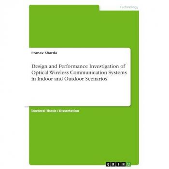 Design and Performance Investigation of Optical Wireless Communication Systems in Indoor and Outdoor Scenarios
