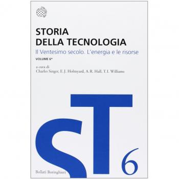 Storia della tecnologia. Vol. 6/1: Il ventesimo secolo. L'energia e le risorse