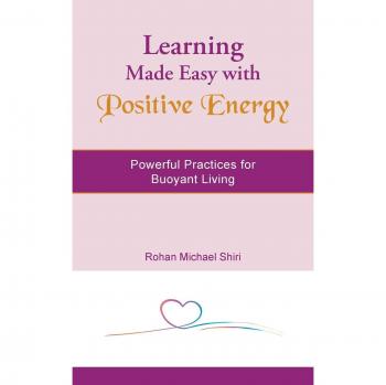 Shiri, Rohan Michael: Learning Made Easy with Positive Energy
