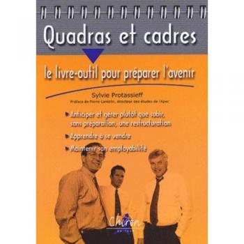 Sylvie Protassieff Quadras Et Cadres : Le Livres-Outil Pour Préparer L'Avenir