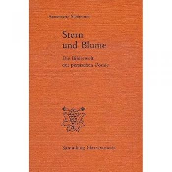 Stern und Blume: Die Bilderwelt der persischen Poesie (Sammlung Harrassowitz)