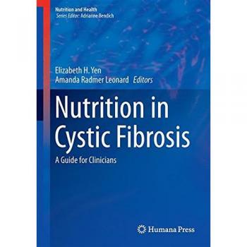 Nutrition in Cystic Fibrosis: A Guide for Clinicians (Nutrition and Health)