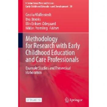 Methodology for Research with Early Childhood Education and Care Professionals: Example Studies and Theoretical Elaboration (International ... Education and Development, 38, Band 38)