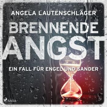 Brennende Angst (Ein Fall für Engel und Sander Band 6)