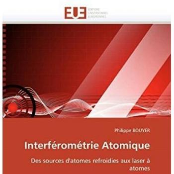 Interférométrie Atomique: Des sources d'atomes refroidies aux laser à atomes