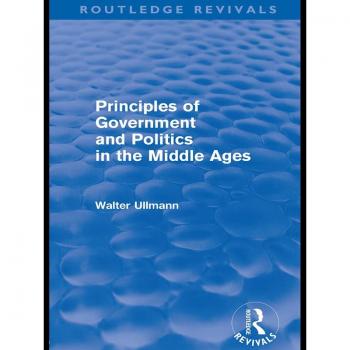 Vitalsource Technologies, Inc. Principles Of Government And Politics In The Middle Ages (routledge Rev