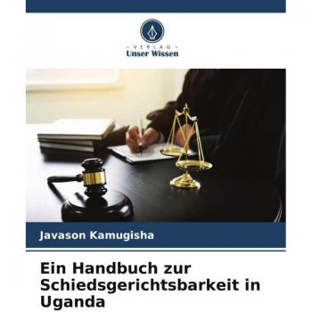 Ein Handbuch zur Schiedsgerichtsbarkeit in Uganda