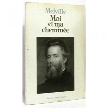 Herman Melville Moi Et Ma Cheminée : Récits (Points-Roman)