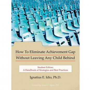 How To Eliminate Achievement Gap Without Leaving Any Child Behind: Student Edition: A Handbook of Strategies and Best Practices