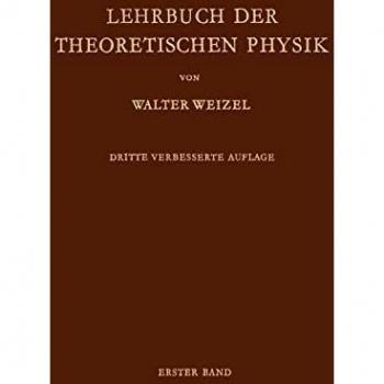 Lehrbuch der Theoretischen Physik: Erster Band Physik der Vorgänge Bewegung · Elektrizität · Licht · Wärme