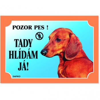 Cedule Tady hlídám! Jezevčík 1 ks