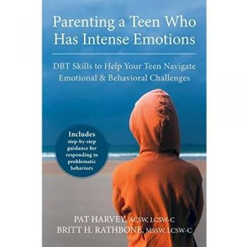 Parenting a Teen Who Has Intense Emotions: DBT Skills to Help Your Teen Navigate Emotional and Behavioral Challenges - [Version Originale]