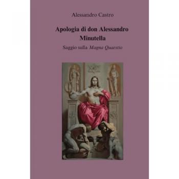 Apologia di don Alessandro Minutella. Saggio sulla «Magna quaestio»